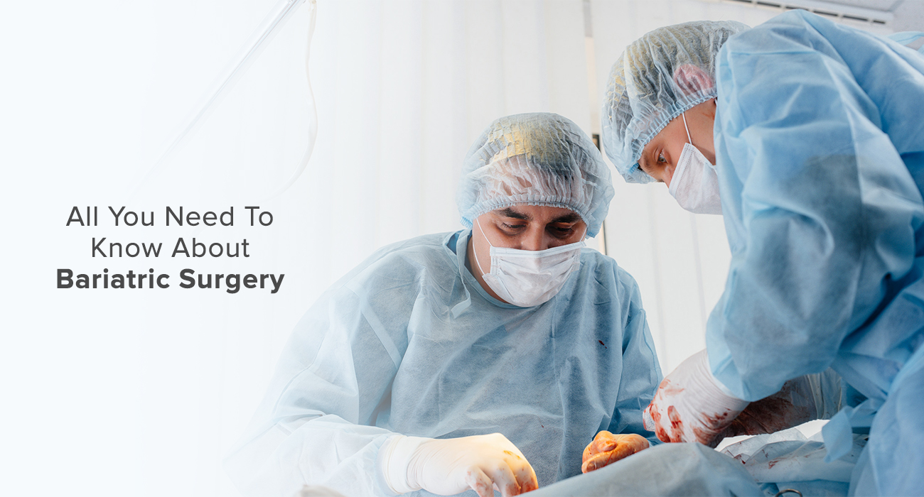 All You Need To Know About Bariatric Surgery