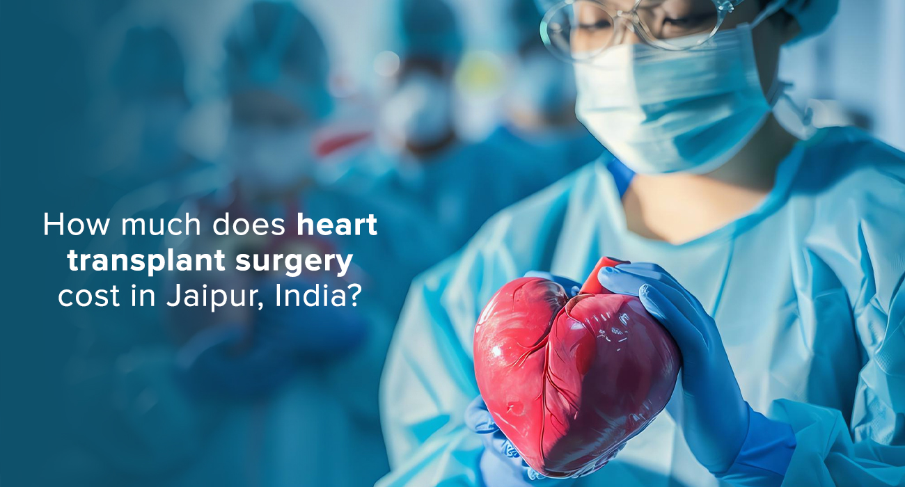 How much does heart transplant surgery cost in Jaipur, India?