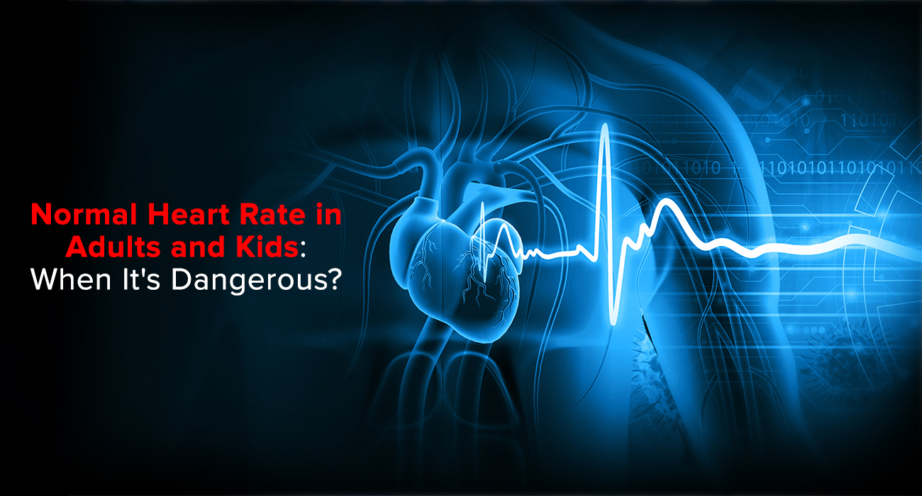 Normal Heart Rate in Adults and Kids: When It's Dangerous?