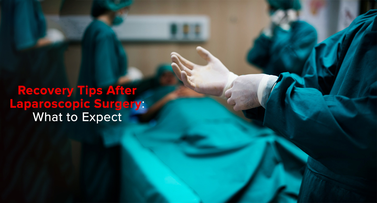 Recovery Tips after Laparoscopic Surgery: What to Expect