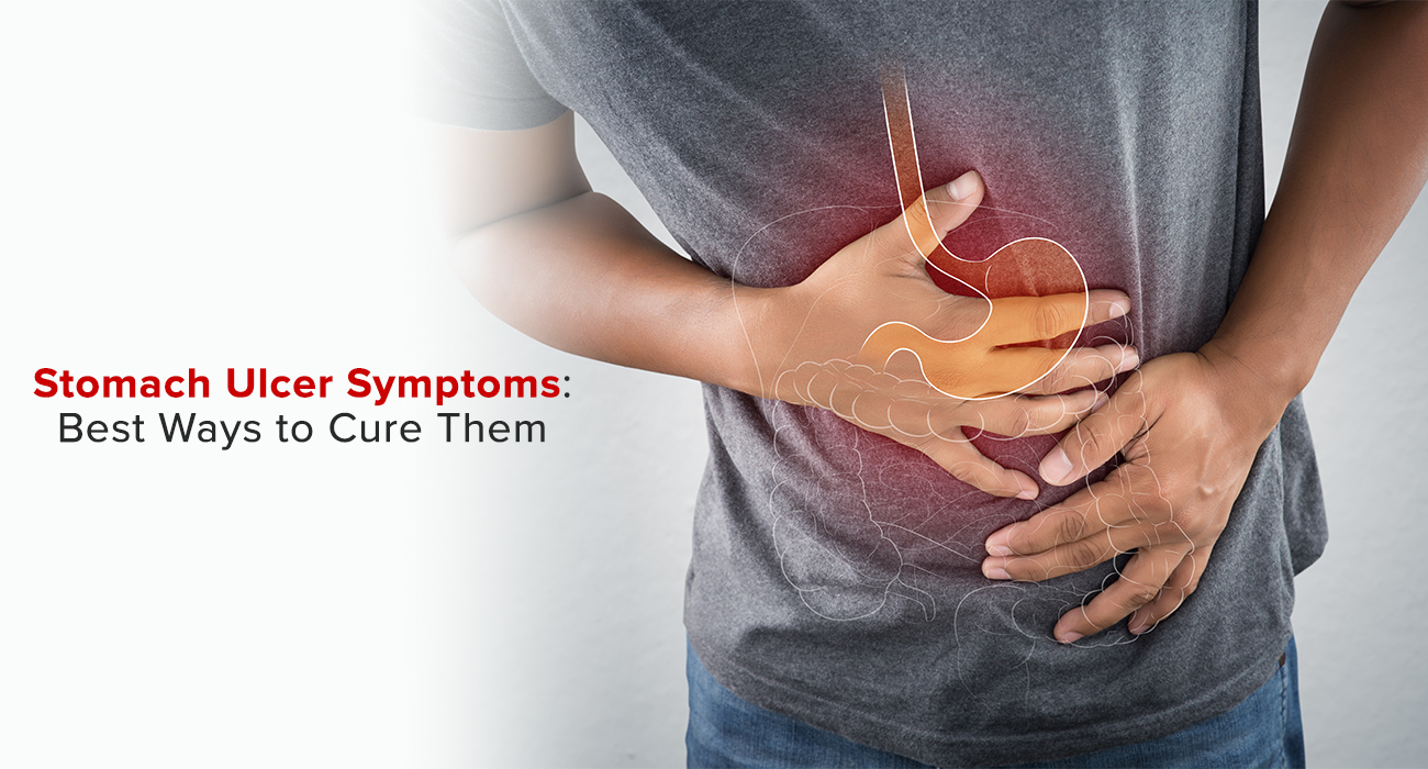 Stomach Ulcer Symptoms: Best Ways To Cure Them