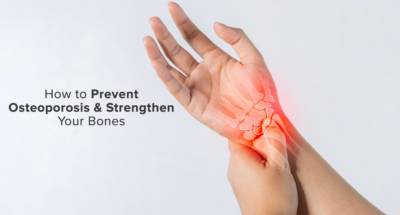 How To Prevent Osteoporosis & Strengthen Your Bones